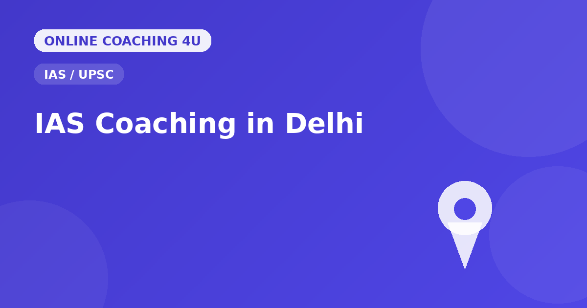 Location pin graphic representing IAS and UPSC coaching institutes in Delhi
