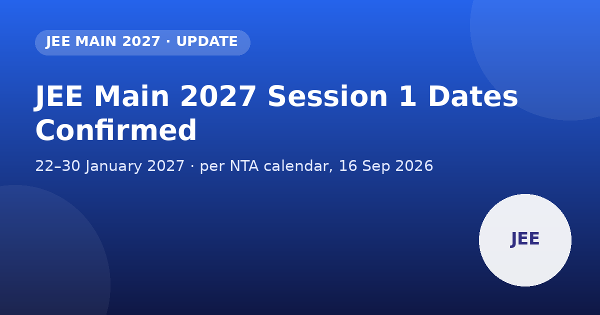JEE Main 2027 Session 1 exam dates confirmed graphic