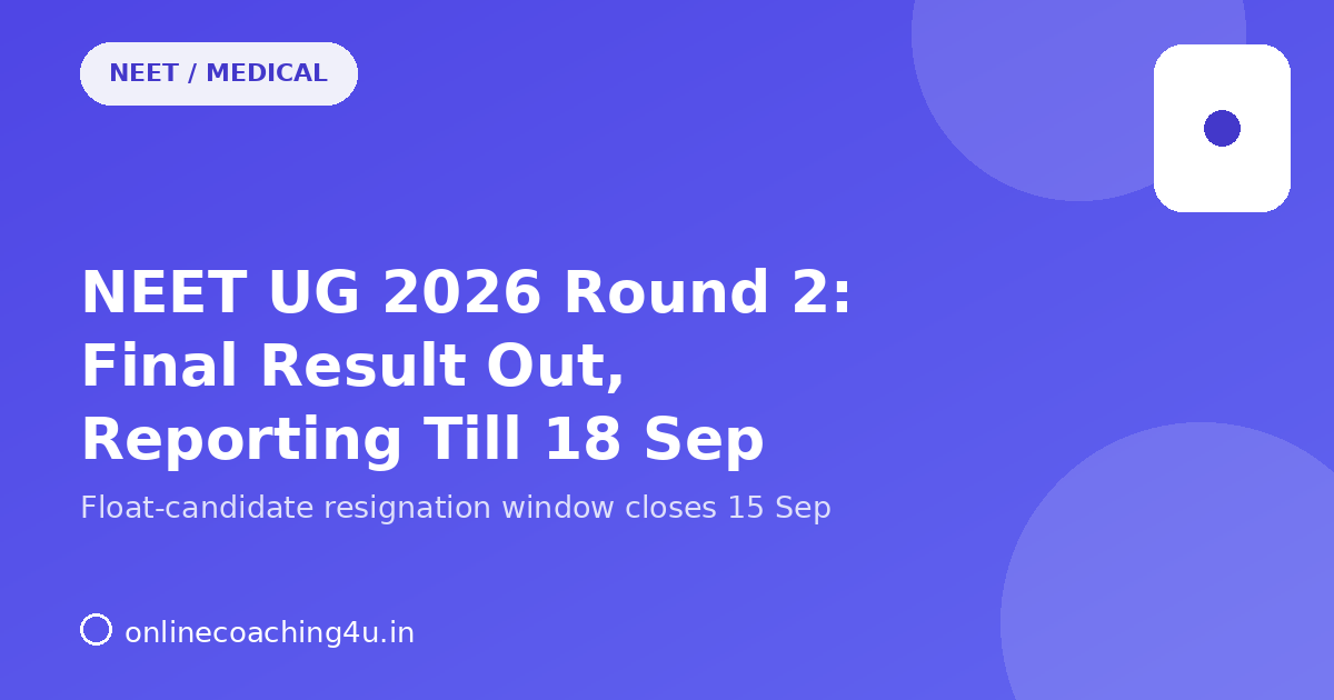 NEET UG 2026 Round 2 final result and reporting update graphic