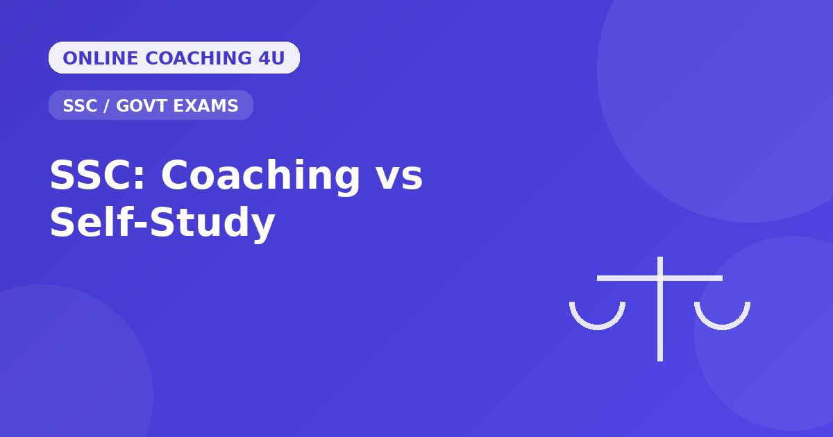 Balance scale graphic comparing SSC coaching versus self-study preparation