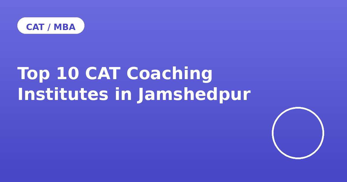 Top 10 CAT coaching institutes in Jamshedpur 2026 graphic