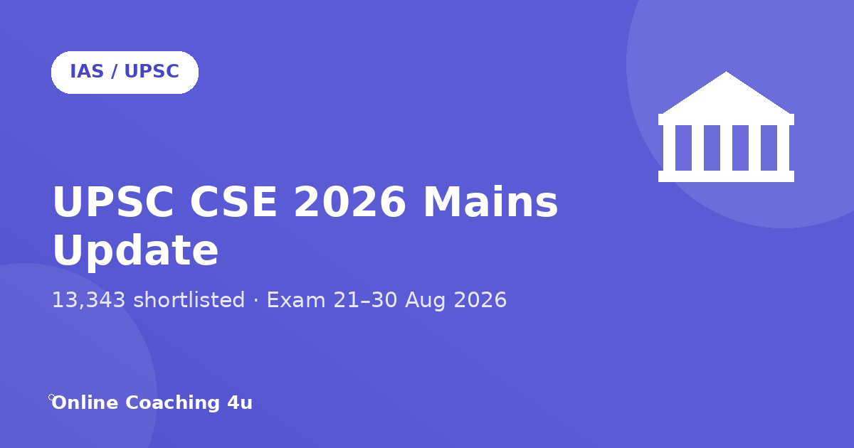 UPSC CSE 2026 Mains admit card and schedule update graphic